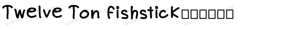 Twelve Ton Fishstick字体转换